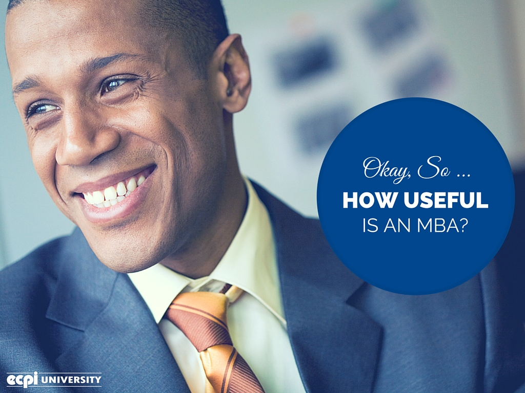 Okay, So How Useful is a Master’s in Business Administration (MBA)?